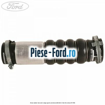 Furtun radiator intercooler stanga superior Ford Fiesta 2008-2012 1.6 TDCi 90 cai #B0F7B5267E